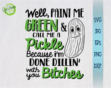 <strong>Paint me green and call me</strong> a cucumber. . Well paint me green and call me a pickle crossword